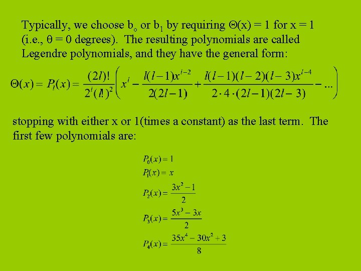 Typically, we choose bo or b 1 by requiring (x) = 1 for x