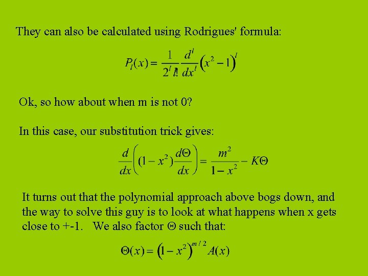 They can also be calculated using Rodrigues' formula: Ok, so how about when m