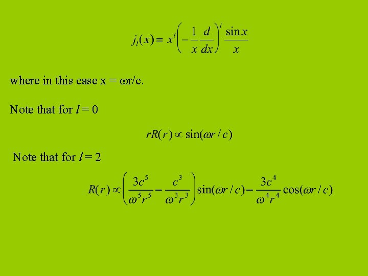 where in this case x = r/c. Note that for l = 0 Note