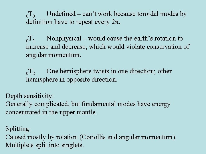 0 T 0 Undefined – can’t work because toroidal modes by definition have to