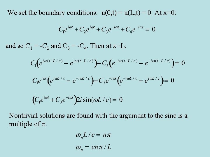 We set the boundary conditions: u(0, t) = u(L, t) = 0. At x=0: