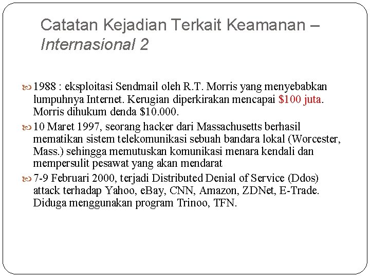 Catatan Kejadian Terkait Keamanan – Internasional 2 1988 : eksploitasi Sendmail oleh R. T.