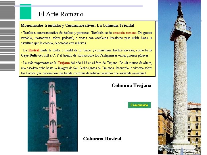 El Arte Romano Monumentos triunfales y Conmemorativos: La Columna Triunfal · También conmemorativa de