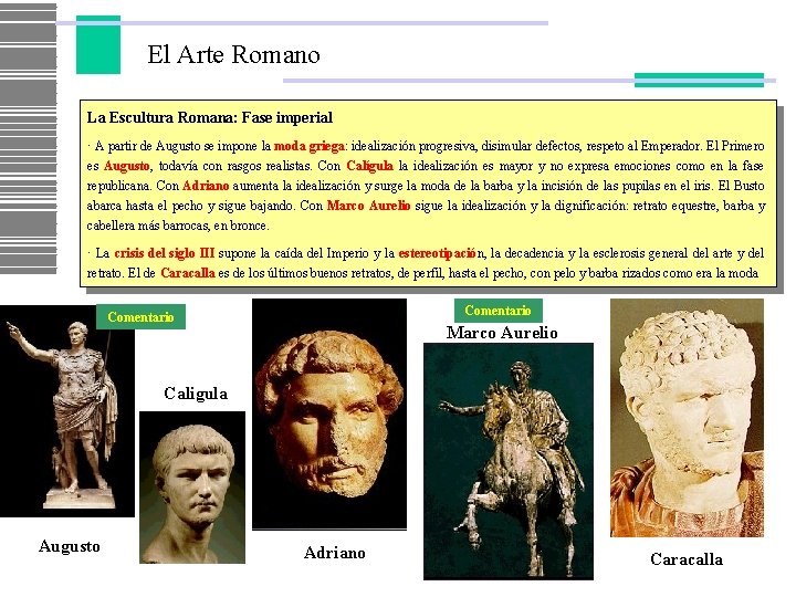 El Arte Romano La Escultura Romana: Fase imperial · A partir de Augusto se