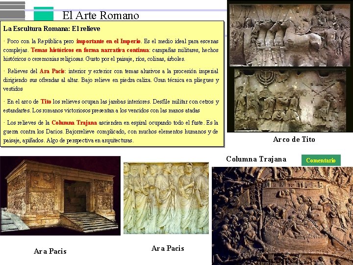 El Arte Romano La Escultura Romana: El relieve · Poco con la República pero