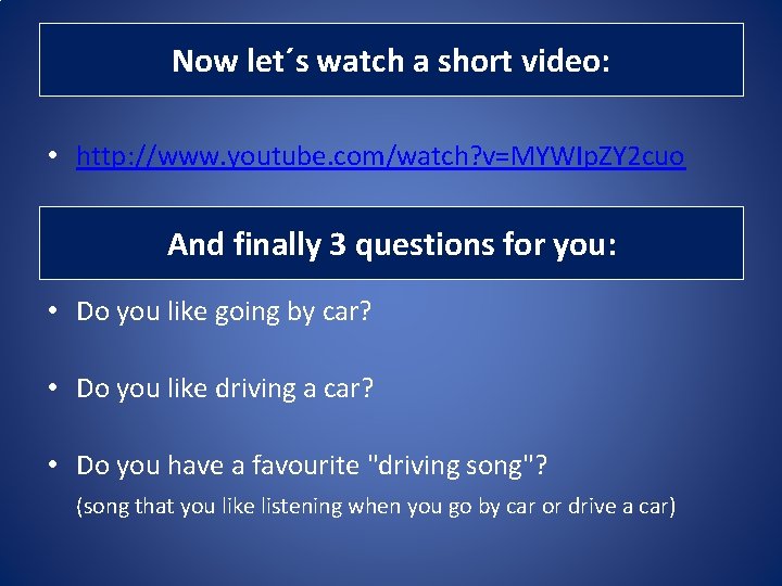 Now let´s watch a short video: • http: //www. youtube. com/watch? v=MYWIp. ZY 2 Now let´s watch a short video: • http: //www. youtube. com/watch? v=MYWIp. ZY 2
