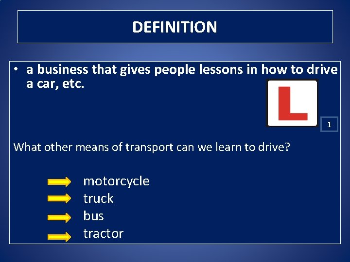 DEFINITION • a business that gives people lessons in how to drive a car, DEFINITION • a business that gives people lessons in how to drive a car,