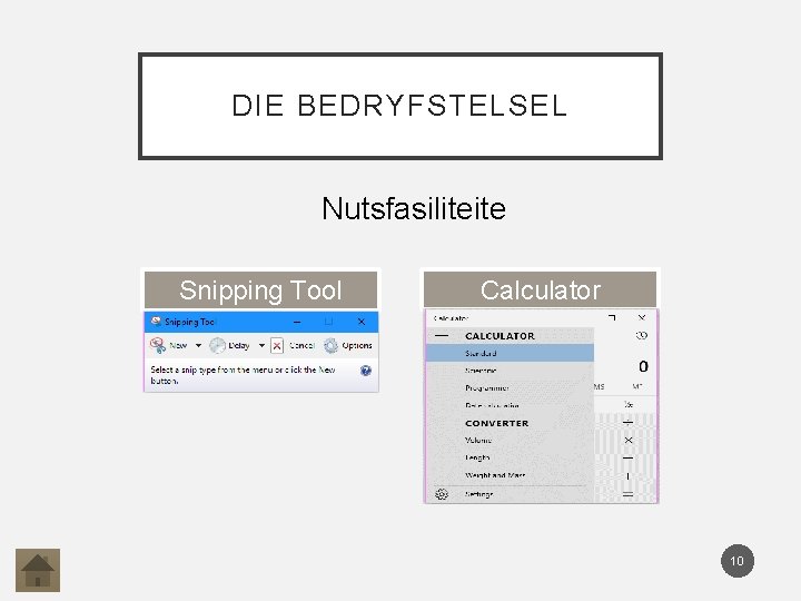 DIE BEDRYFSTELSEL Nutsfasiliteite Snipping Tool Calculator 10 