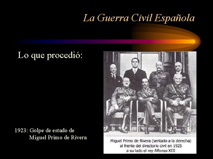 La Guerra Civil Española Lo que procedió: 1923: Golpe de estado de Miguel Primo