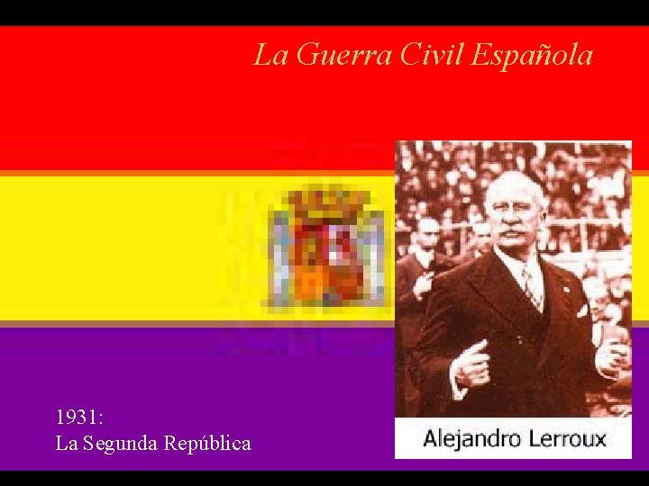 La Guerra Civil Española 1931: La Segunda República 