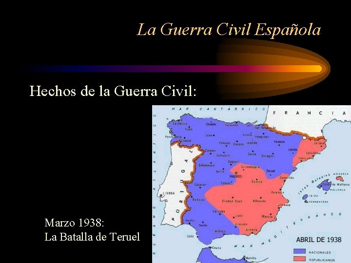 La Guerra Civil Española Hechos de la Guerra Civil: Marzo 1938: La Batalla de