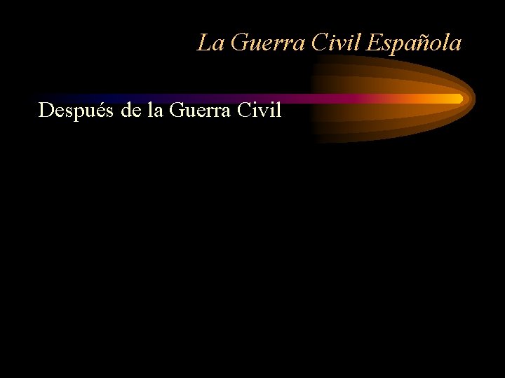 La Guerra Civil Española Después de la Guerra Civil 