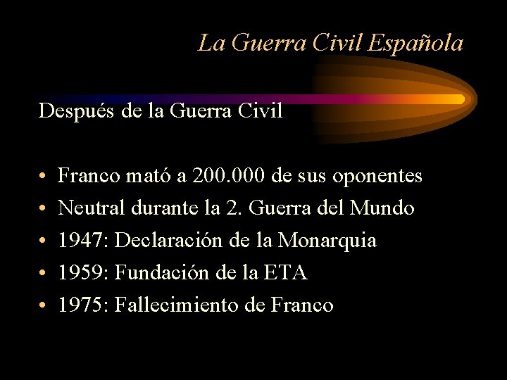 La Guerra Civil Española Después de la Guerra Civil • • • Franco mató