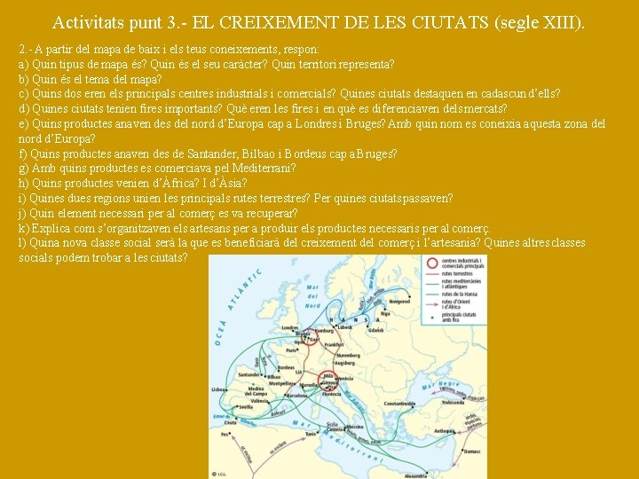 Activitats punt 3. - EL CREIXEMENT DE LES CIUTATS (segle XIII). 2. - A