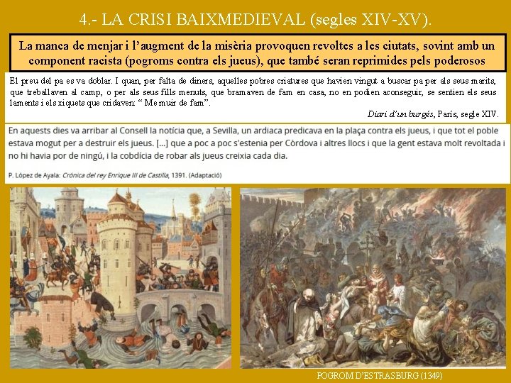 4. - LA CRISI BAIXMEDIEVAL (segles XIV-XV). La manca de menjar i l’augment de