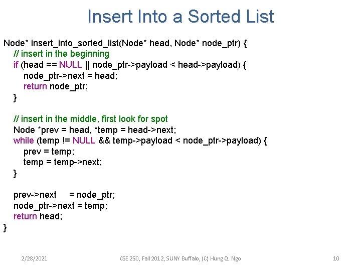 Insert Into a Sorted List Node* insert_into_sorted_list(Node* head, Node* node_ptr) { // insert in