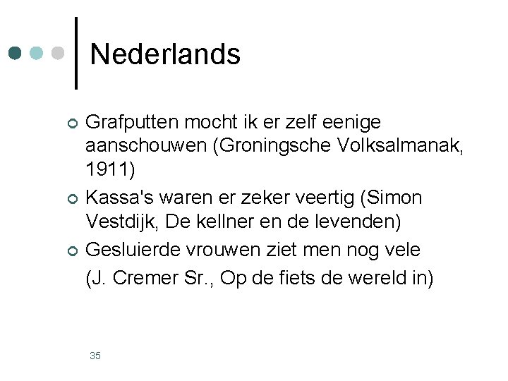 Nederlands ¢ ¢ ¢ Grafputten mocht ik er zelf eenige aanschouwen (Groningsche Volksalmanak, 1911) Nederlands ¢ ¢ ¢ Grafputten mocht ik er zelf eenige aanschouwen (Groningsche Volksalmanak, 1911)