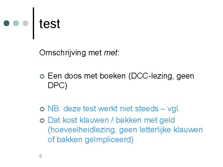 test Omschrijving met: ¢ Een doos met boeken (DCC-lezing, geen DPC) ¢ NB: deze test Omschrijving met: ¢ Een doos met boeken (DCC-lezing, geen DPC) ¢ NB: deze