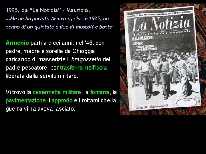 1995, da “La Notizia” - Maurizio, …Me ne ha parlato Armenio, classe 1935, un