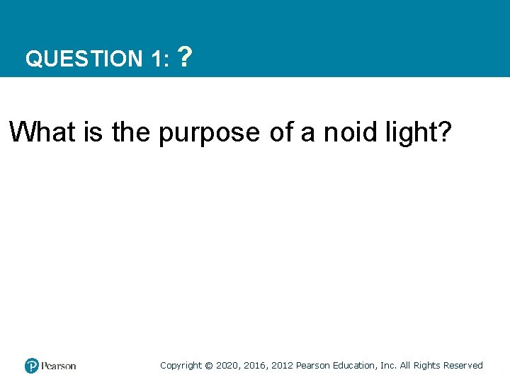 QUESTION 1: ? What is the purpose of a noid light? Copyright © 2020,