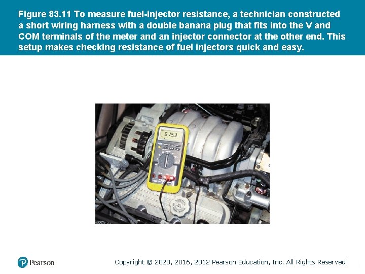 Figure 83. 11 To measure fuel-injector resistance, a technician constructed a short wiring harness