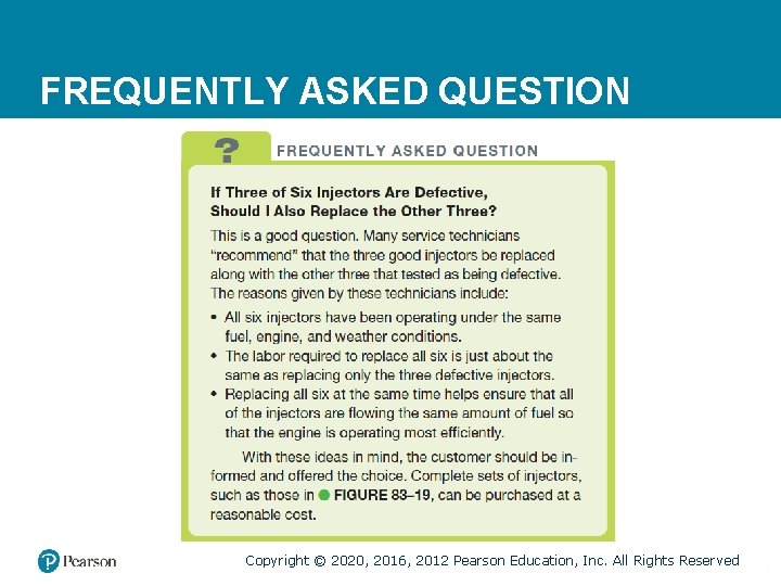 FREQUENTLY ASKED QUESTION Copyright © 2020, 2016, 2012 Pearson Education, Inc. All Rights Reserved