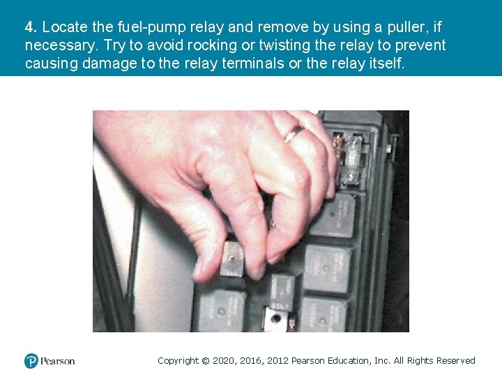 4. Locate the fuel-pump relay and remove by using a puller, if necessary. Try