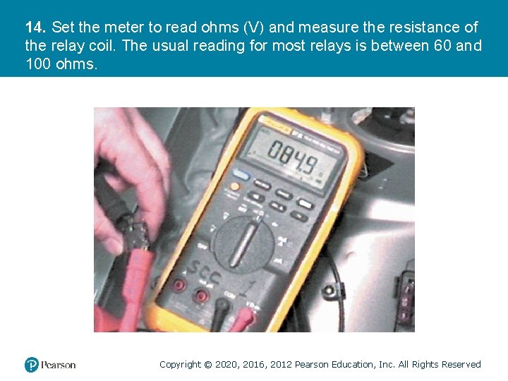 14. Set the meter to read ohms (V) and measure the resistance of the
