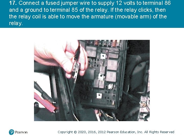 17. Connect a fused jumper wire to supply 12 volts to terminal 86 and