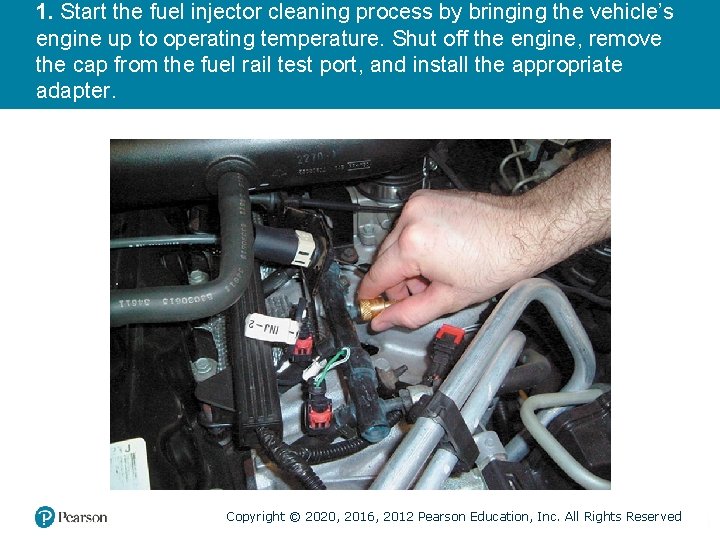 1. Start the fuel injector cleaning process by bringing the vehicle’s engine up to