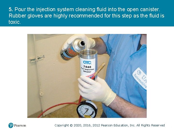 5. Pour the injection system cleaning fluid into the open canister. Rubber gloves are