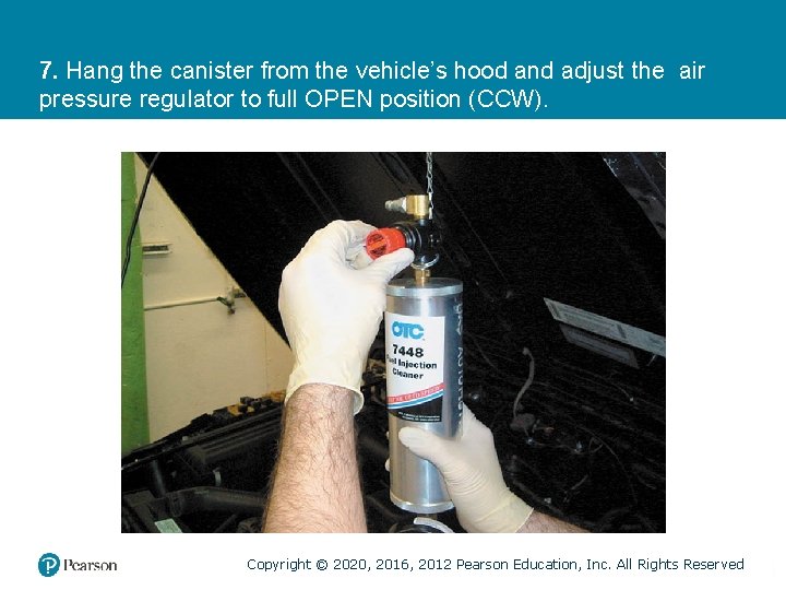 7. Hang the canister from the vehicle’s hood and adjust the air pressure regulator