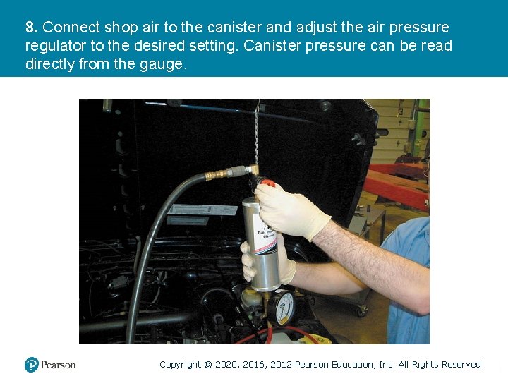 8. Connect shop air to the canister and adjust the air pressure regulator to