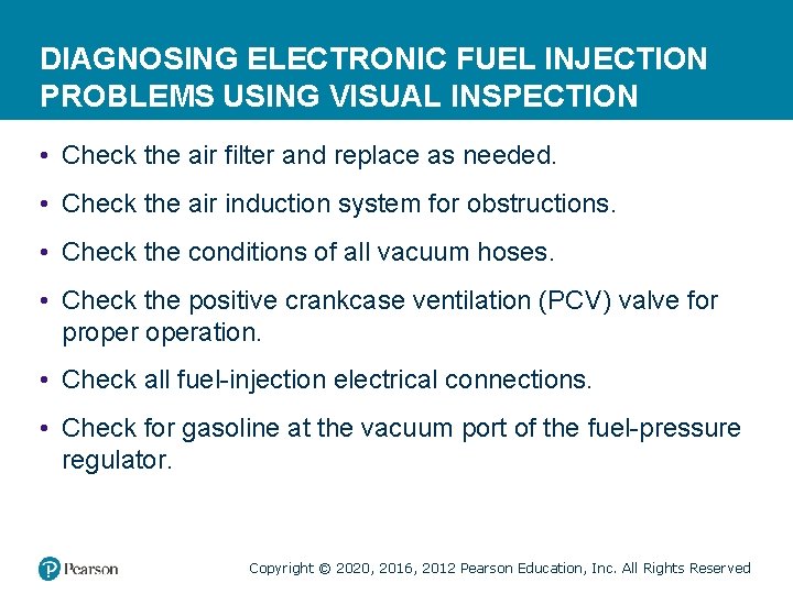 DIAGNOSING ELECTRONIC FUEL INJECTION PROBLEMS USING VISUAL INSPECTION • Check the air filter and