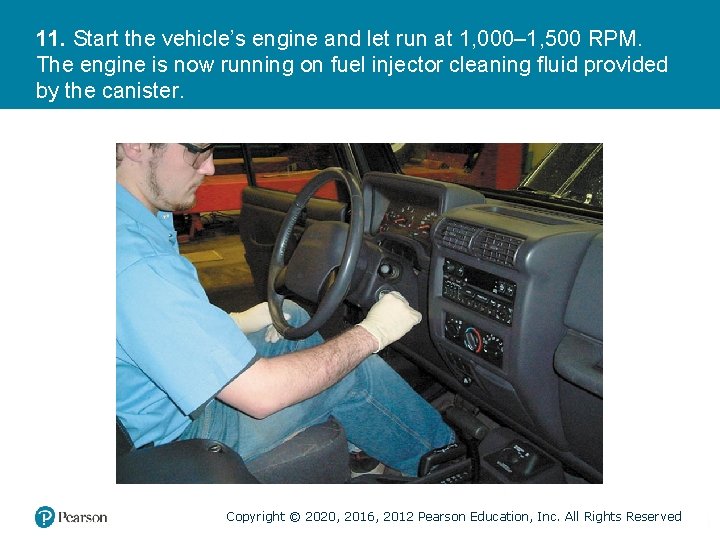 11. Start the vehicle’s engine and let run at 1, 000– 1, 500 RPM.