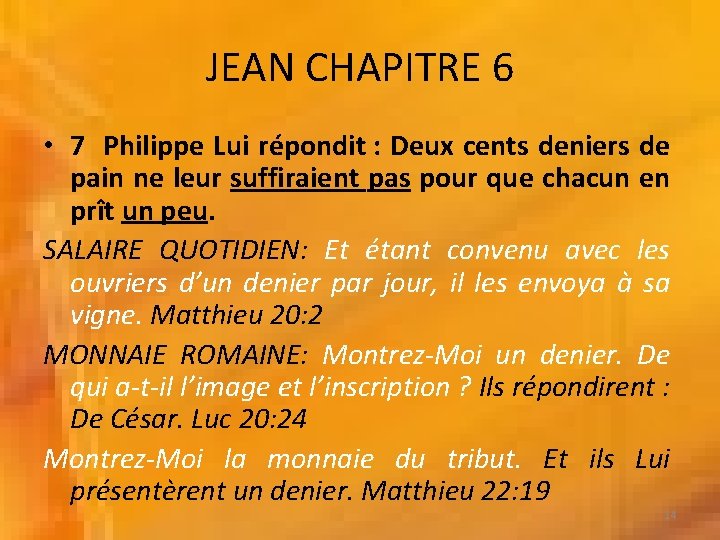 JEAN CHAPITRE 6 • 7 Philippe Lui répondit : Deux cents deniers de pain