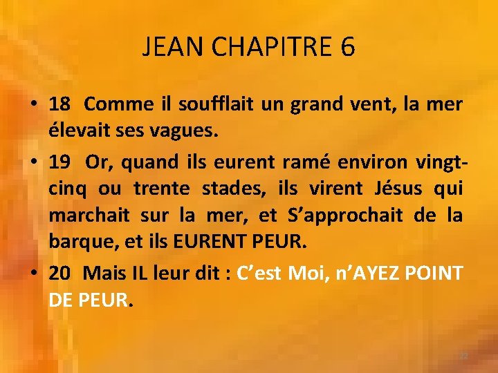 JEAN CHAPITRE 6 • 18 Comme il soufflait un grand vent, la mer élevait