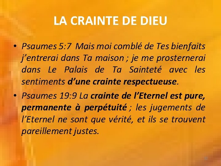 LA CRAINTE DE DIEU • Psaumes 5: 7 Mais moi comblé de Tes bienfaits