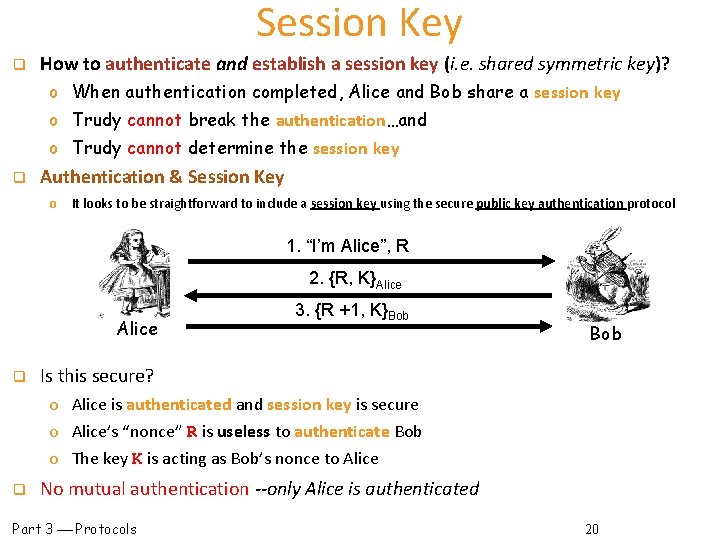 Session Key q How to authenticate and establish a session key (i. e. shared