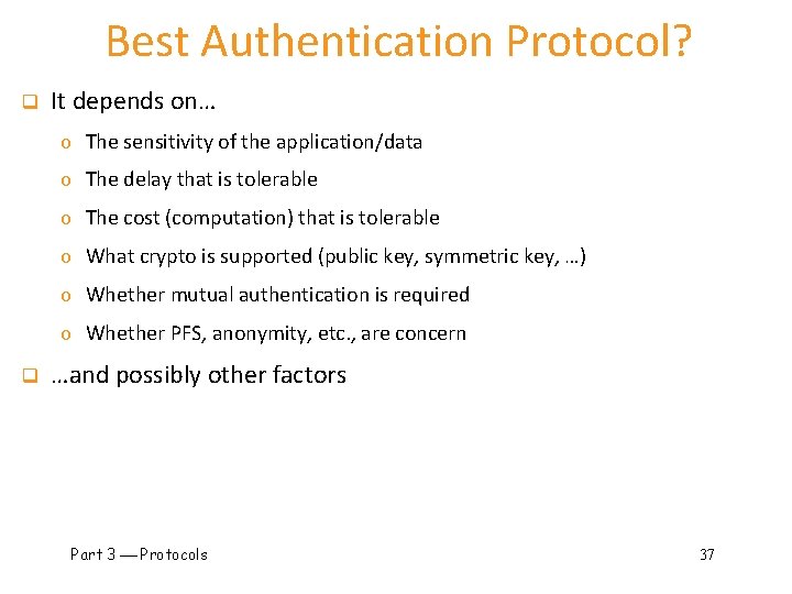 Best Authentication Protocol? q It depends on… o The sensitivity of the application/data o