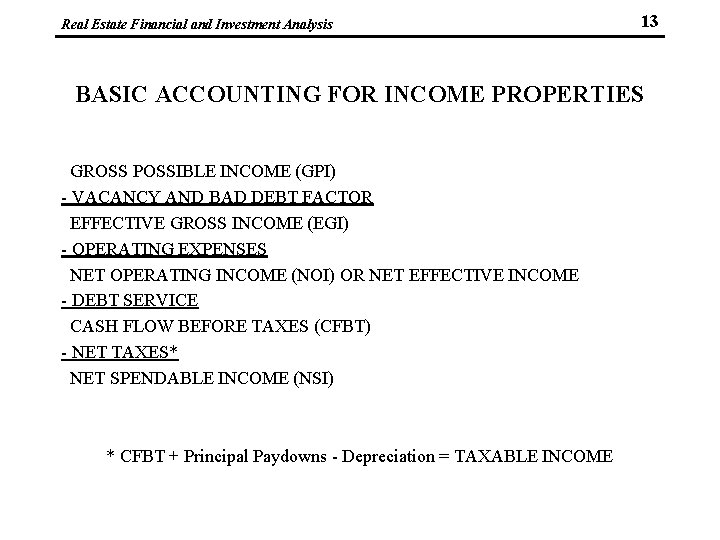 Real Estate Financial and Investment Analysis 13 BASIC ACCOUNTING FOR INCOME PROPERTIES GROSS POSSIBLE