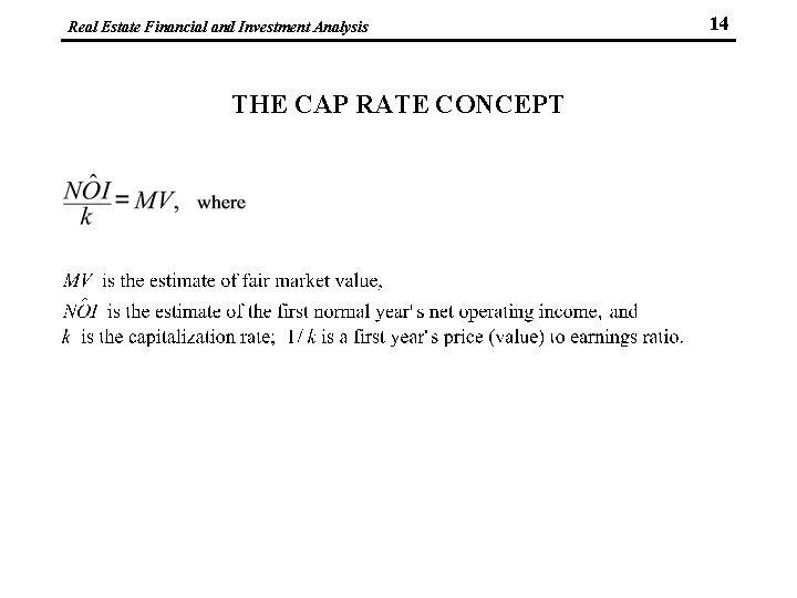 Real Estate Financial and Investment Analysis THE CAP RATE CONCEPT 14 