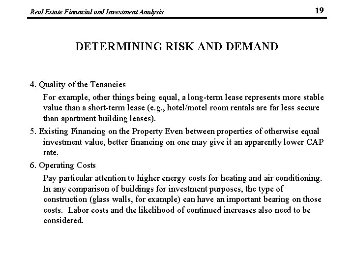 Real Estate Financial and Investment Analysis 19 DETERMINING RISK AND DEMAND 4. Quality of