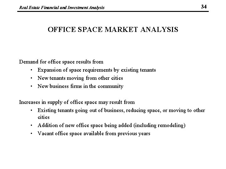 Real Estate Financial and Investment Analysis 34 OFFICE SPACE MARKET ANALYSIS Demand for office