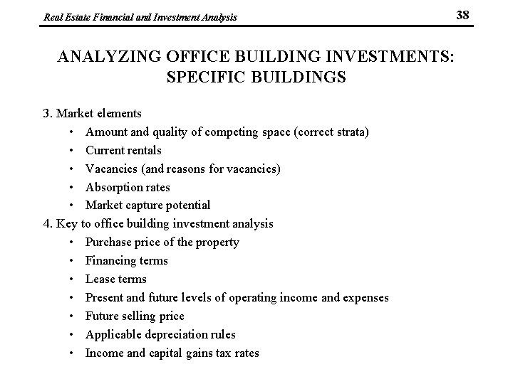 Real Estate Financial and Investment Analysis ANALYZING OFFICE BUILDING INVESTMENTS: SPECIFIC BUILDINGS 3. Market