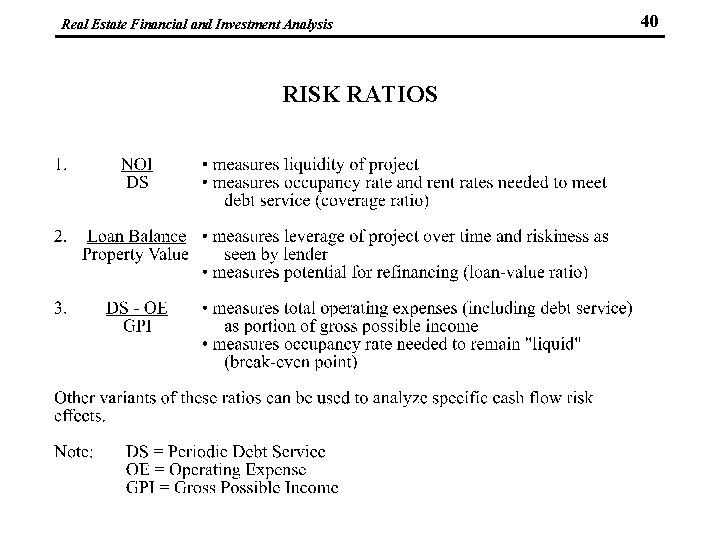 Real Estate Financial and Investment Analysis RISK RATIOS 40 