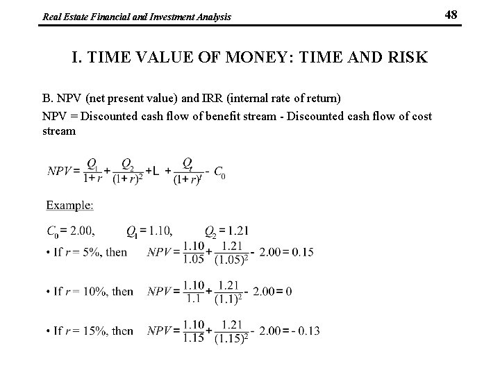 Real Estate Financial and Investment Analysis I. TIME VALUE OF MONEY: TIME AND RISK