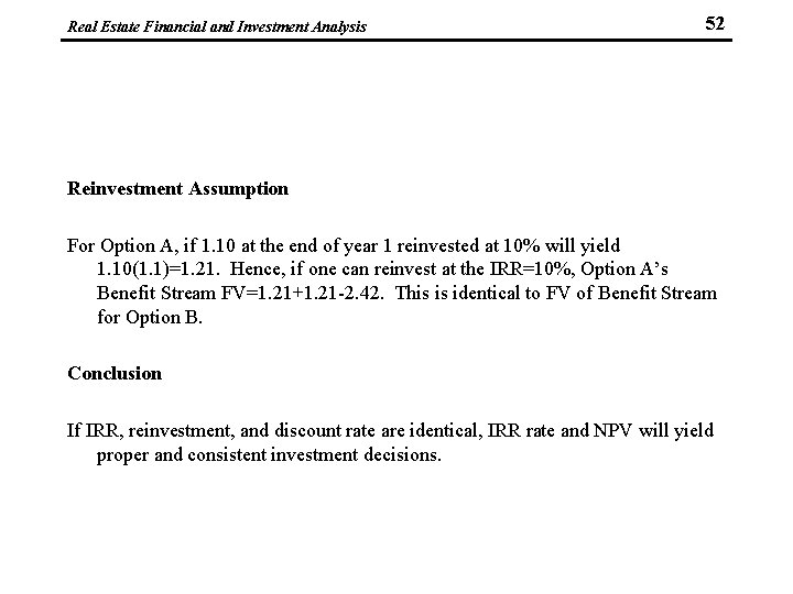 Real Estate Financial and Investment Analysis 52 Reinvestment Assumption For Option A, if 1.