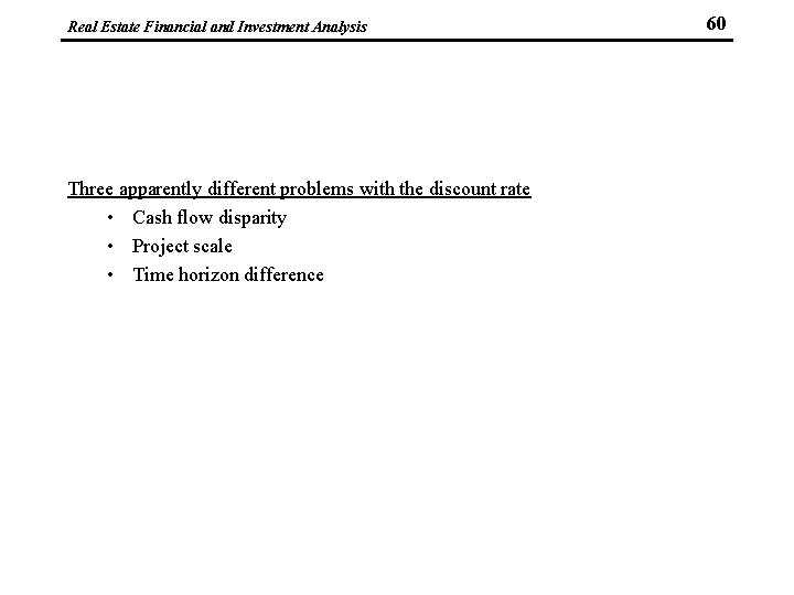 Real Estate Financial and Investment Analysis Three apparently different problems with the discount rate