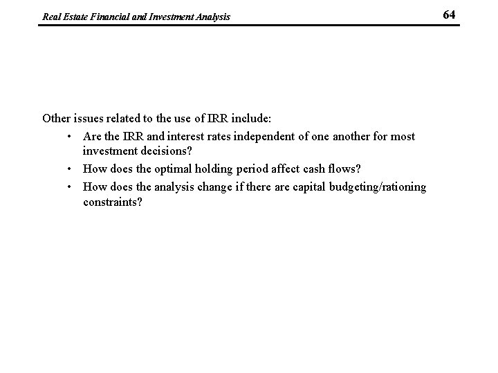 Real Estate Financial and Investment Analysis Other issues related to the use of IRR